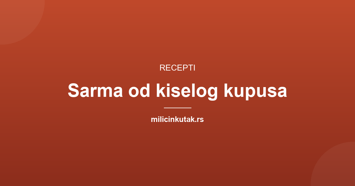 Sarma recept od kiselog kupusa, korak po korak